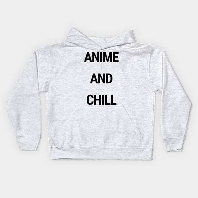 Anime and Chill Kids Hoodie by chimmychupink